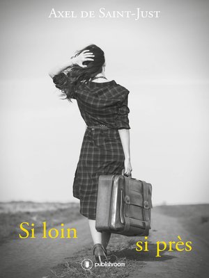 cover image of Si loin, si près